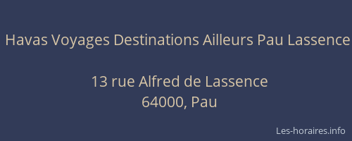 Havas Voyages Destinations Ailleurs Pau Lassence