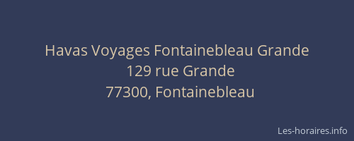 Havas Voyages Fontainebleau Grande