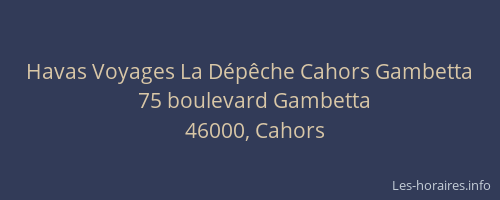 Havas Voyages La Dépêche Cahors Gambetta