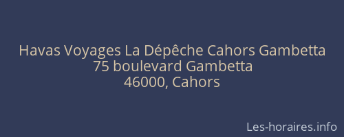 Havas Voyages La Dépêche Cahors Gambetta