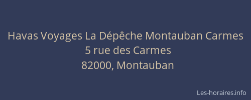 Havas Voyages La Dépêche Montauban Carmes