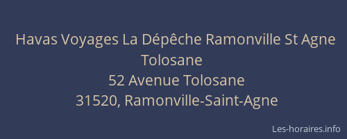 Havas Voyages La Dépêche Ramonville St Agne Tolosane