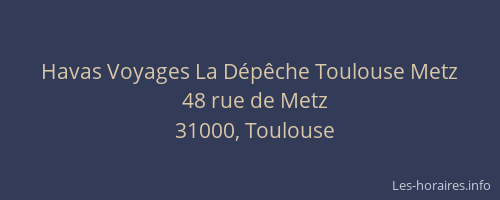 Havas Voyages La Dépêche Toulouse Metz