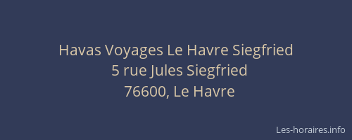 Havas Voyages Le Havre Siegfried