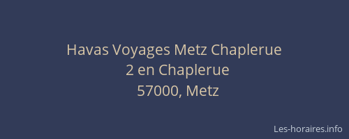 Havas Voyages Metz Chaplerue