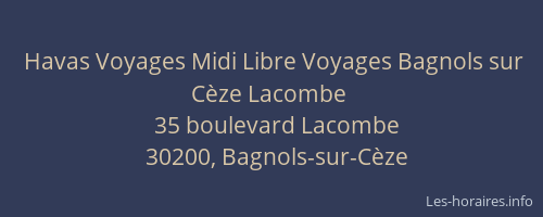 Havas Voyages Midi Libre Voyages Bagnols sur C&egrave;ze Lacombe