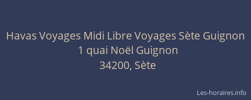 Havas Voyages Midi Libre Voyages Sète Guignon