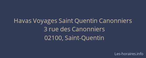 Havas Voyages Saint Quentin Canonniers