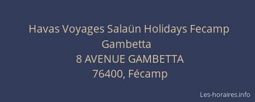 Havas Voyages Salaün Holidays Fecamp Gambetta