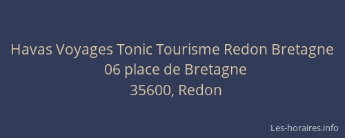 Havas Voyages Tonic Tourisme Redon Bretagne