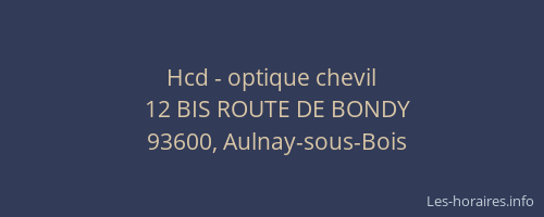 Hcd - optique chevil