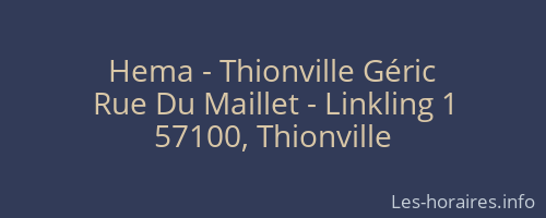 Hema - Thionville Géric