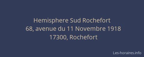 Hemisphere Sud Rochefort