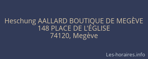 Heschung AALLARD BOUTIQUE DE MEGÈVE
