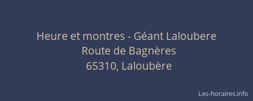 Heure et montres - G&eacute;ant Laloubere