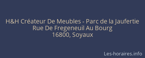 H&H Créateur De Meubles - Parc de la Jaufertie