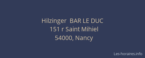 Hilzinger  BAR LE DUC