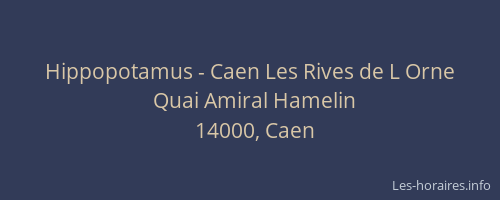 Hippopotamus - Caen Les Rives de L Orne