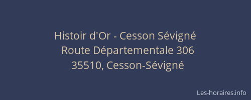 Histoir d'Or - Cesson Sévigné