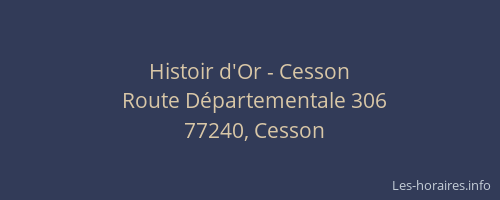 Histoir d'Or - Cesson