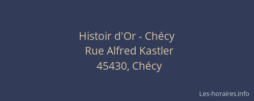 Histoir d'Or - Chécy