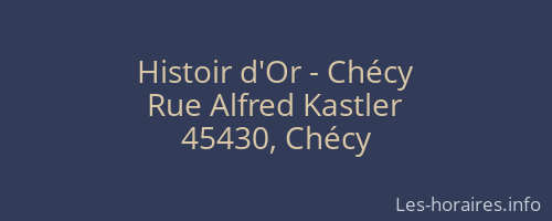 Histoir d'Or - Chécy