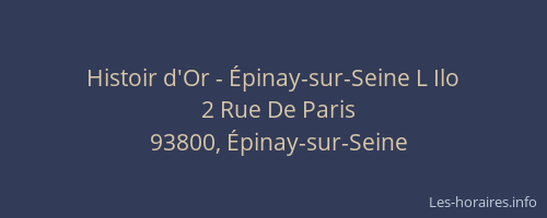 Histoir d'Or - Épinay-sur-Seine L Ilo