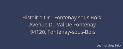 Histoir d'Or - Fontenay sous Bois