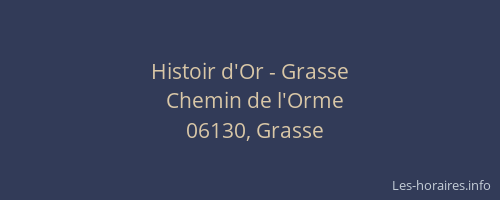 Histoir d'Or - Grasse