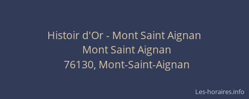 Histoir d'Or - Mont Saint Aignan