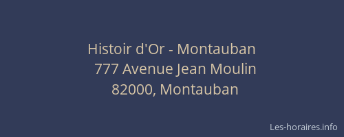Histoir d'Or - Montauban