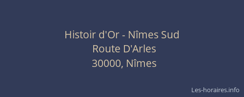 Histoir d'Or - Nîmes Sud