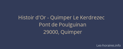 Histoir d'Or - Quimper Le Kerdrezec
