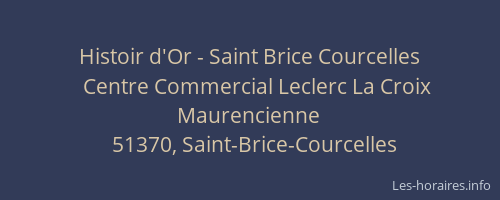 Histoir d'Or - Saint Brice Courcelles