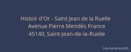 Histoir d'Or - Saint Jean de la Ruelle