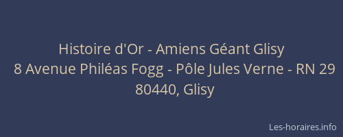 Histoire d'Or - Amiens Géant Glisy