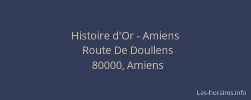 Histoire d'Or - Amiens
