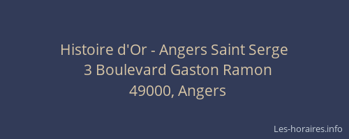 Histoire d'Or - Angers Saint Serge