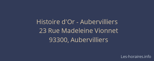 Histoire d'Or - Aubervilliers
