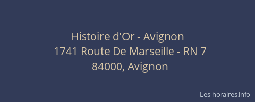 Histoire d'Or - Avignon