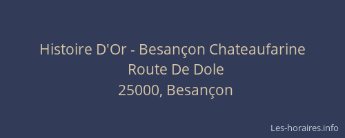 Histoire D'Or - Besançon Chateaufarine