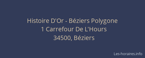 Histoire D'Or - Béziers Polygone