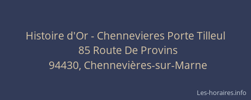 Histoire d'Or - Chennevieres Porte Tilleul