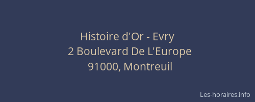 Histoire d'Or - Evry
