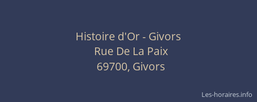 Histoire d'Or - Givors