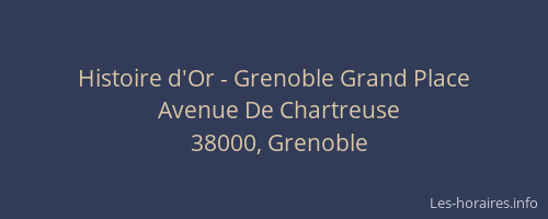 Histoire d'Or - Grenoble Grand Place
