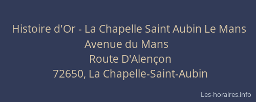 Histoire d'Or - La Chapelle Saint Aubin Le Mans Avenue du Mans