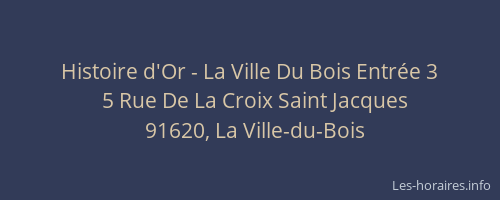 Histoire d'Or - La Ville Du Bois Entrée 3