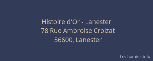 Histoire d'Or - Lanester
