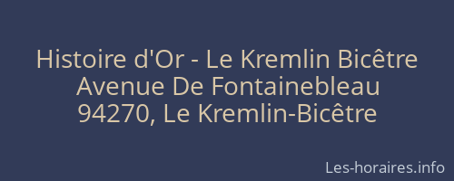 Histoire d'Or - Le Kremlin Bicêtre
